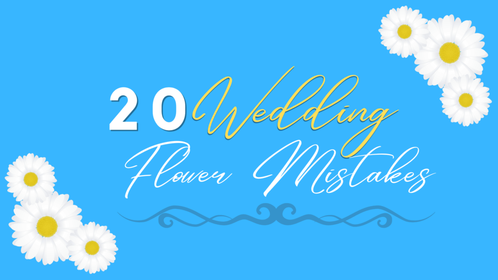 Common Wedding Flower Mistakes