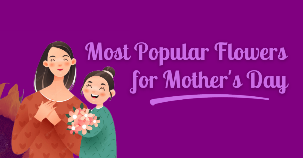most popular flowers for mothers day
