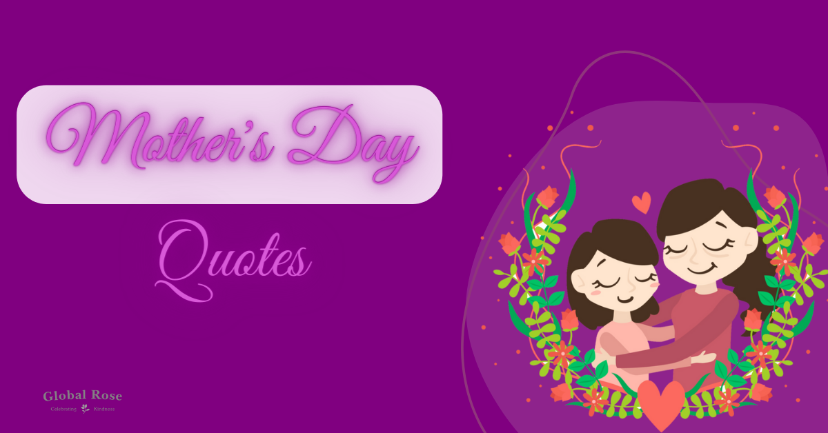 Quotes to Express Your Love for Mom this Mother’s Day