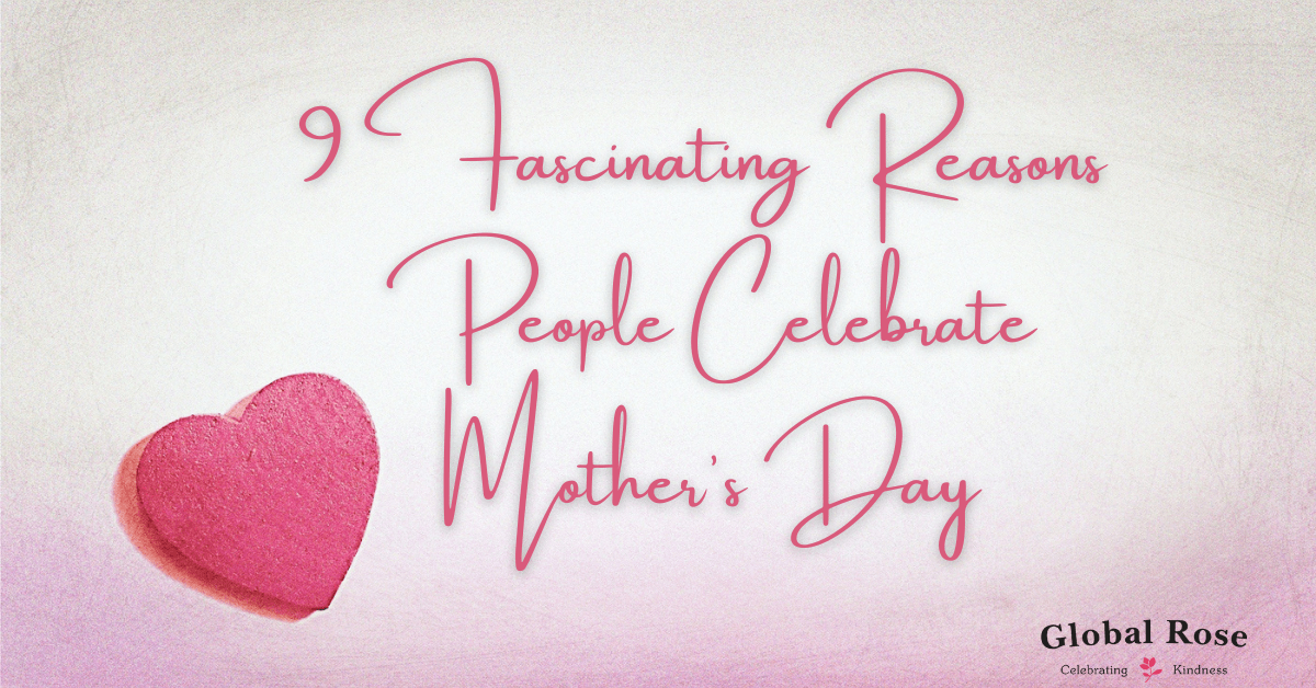 9 Fascinating Reasons People Celebrate Mother's Day