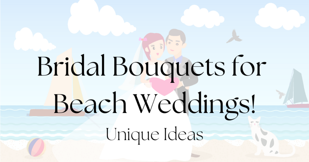bridal bouquets for beach wedding