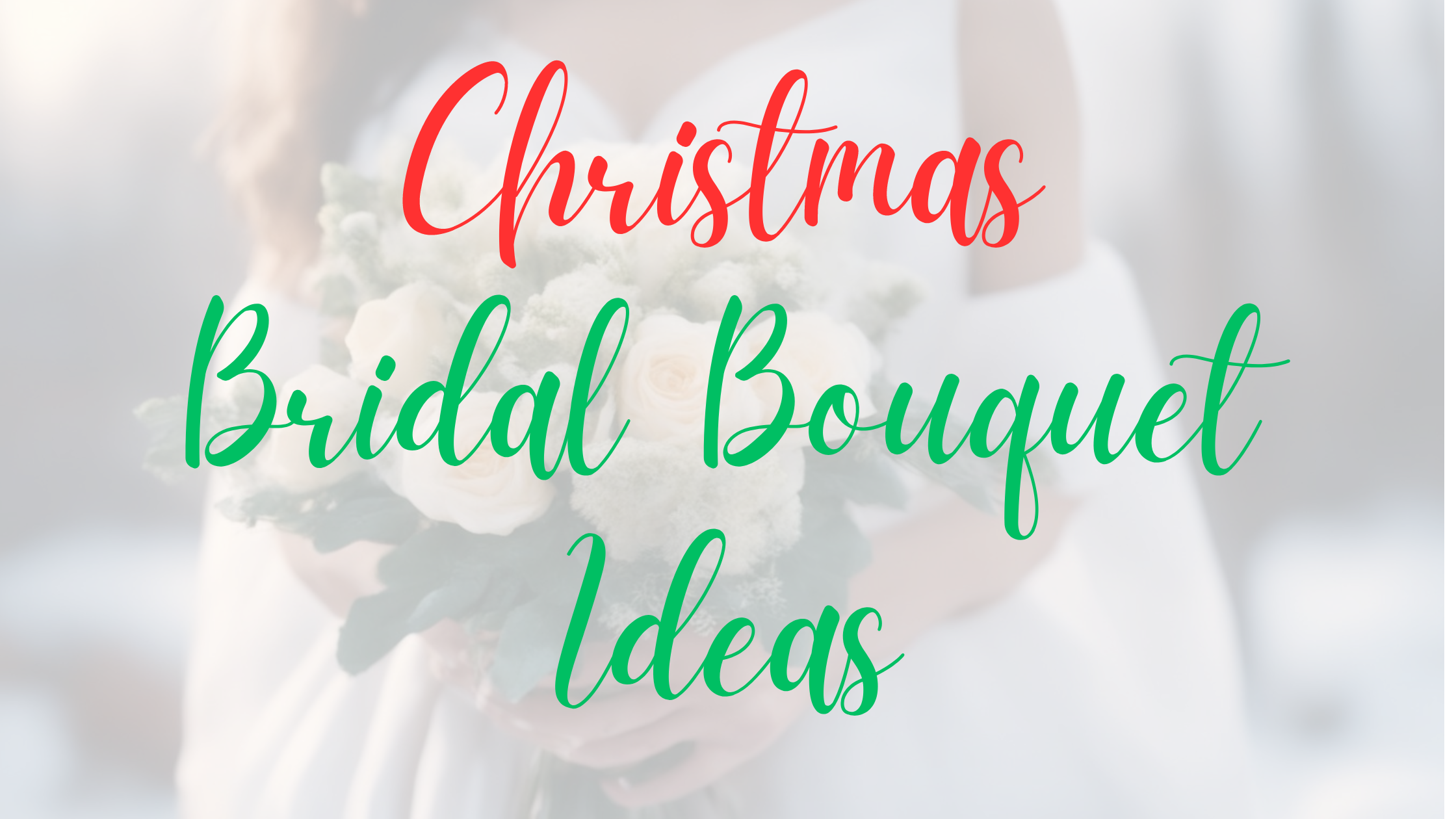 Christmas Bridal Bouquet for Your Winter Wedding