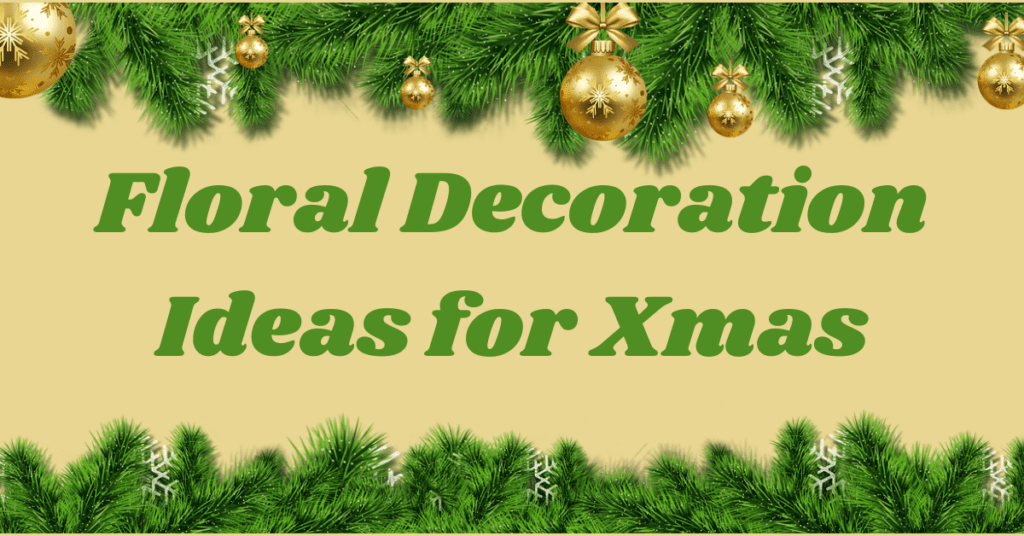 Floral Decoration Ideas for Christmas