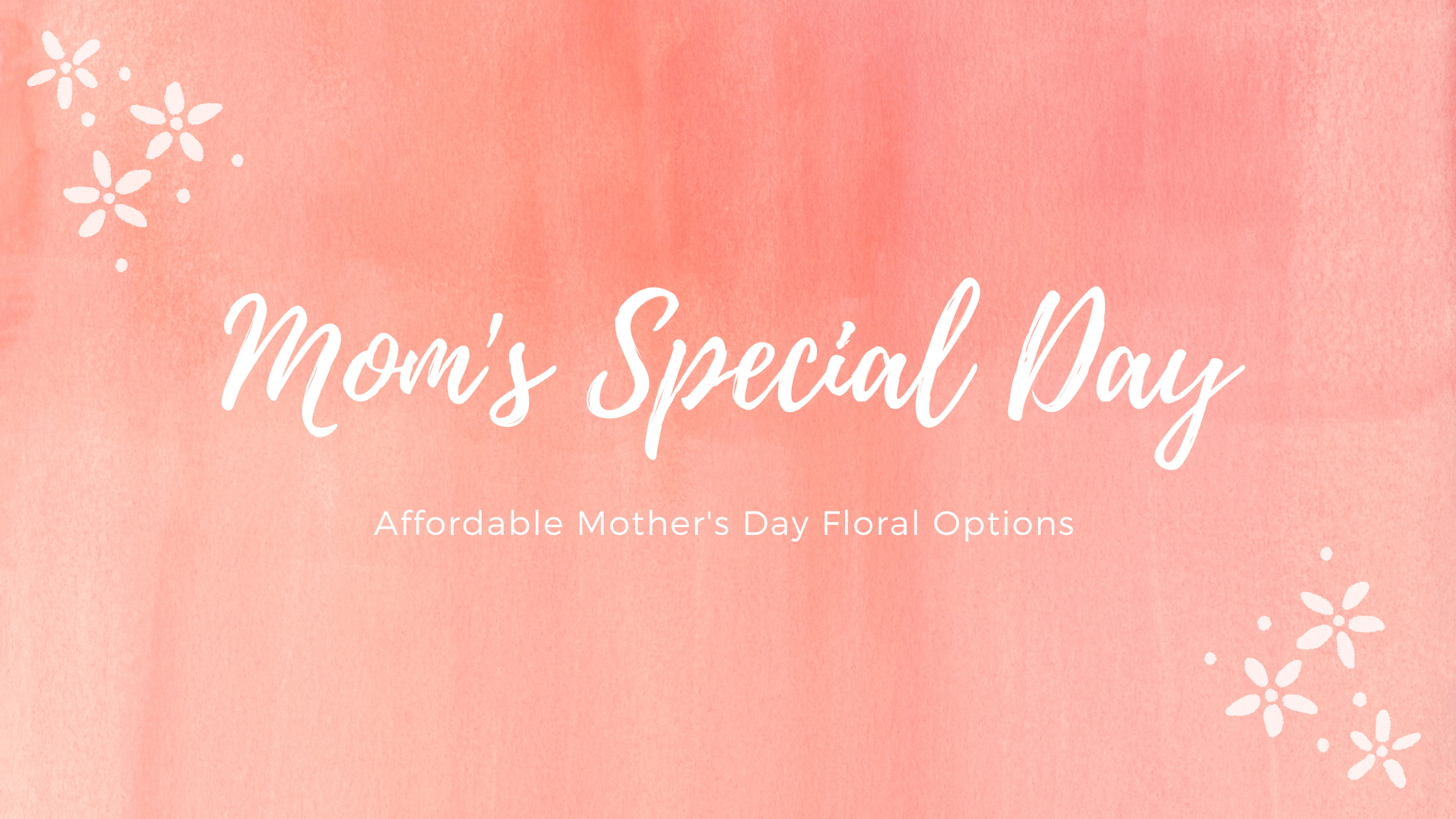 Affordable Mother's Day Floral Options